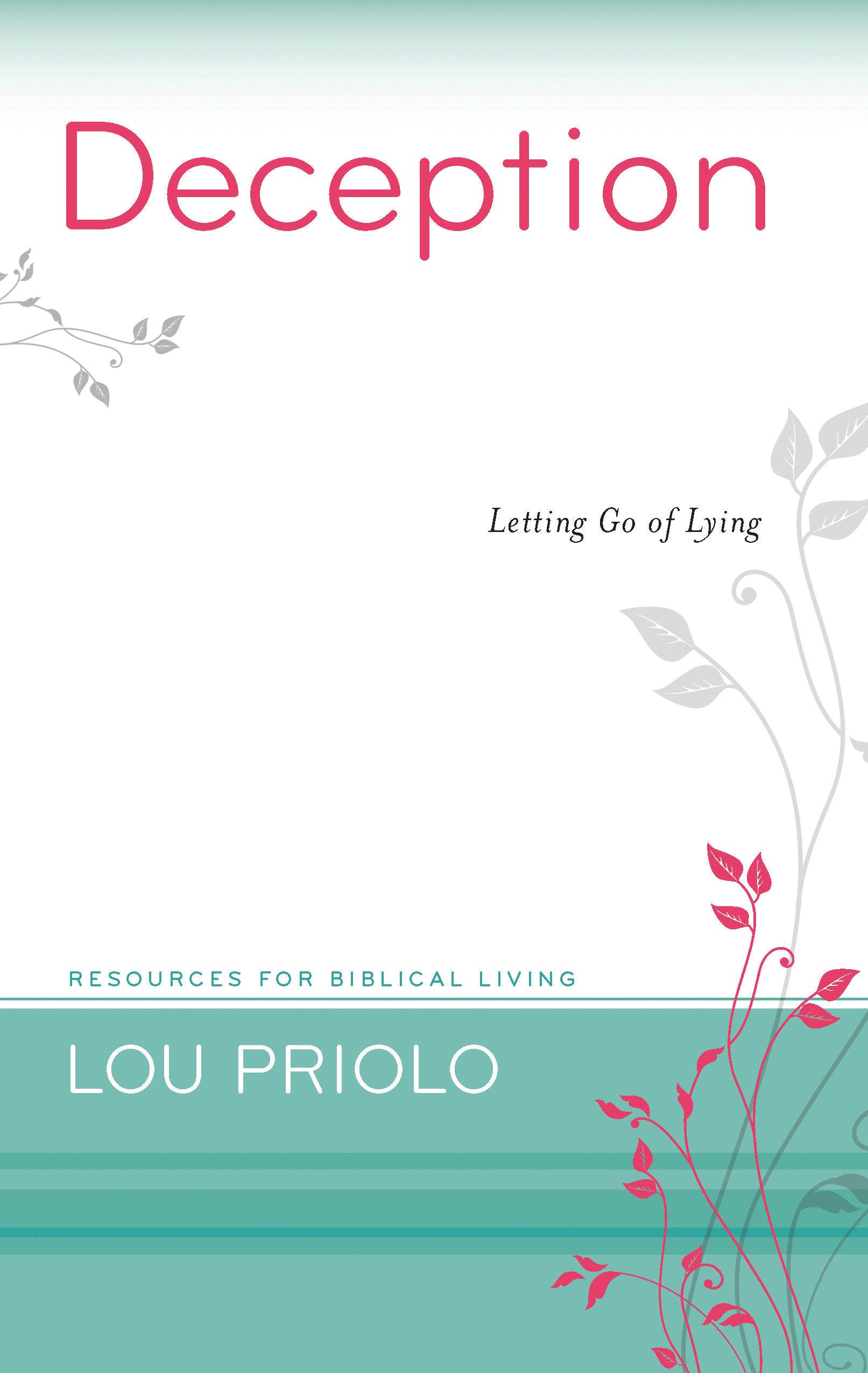 Deception - Letting Go of Lying (Resources For Biblical Living Series)
