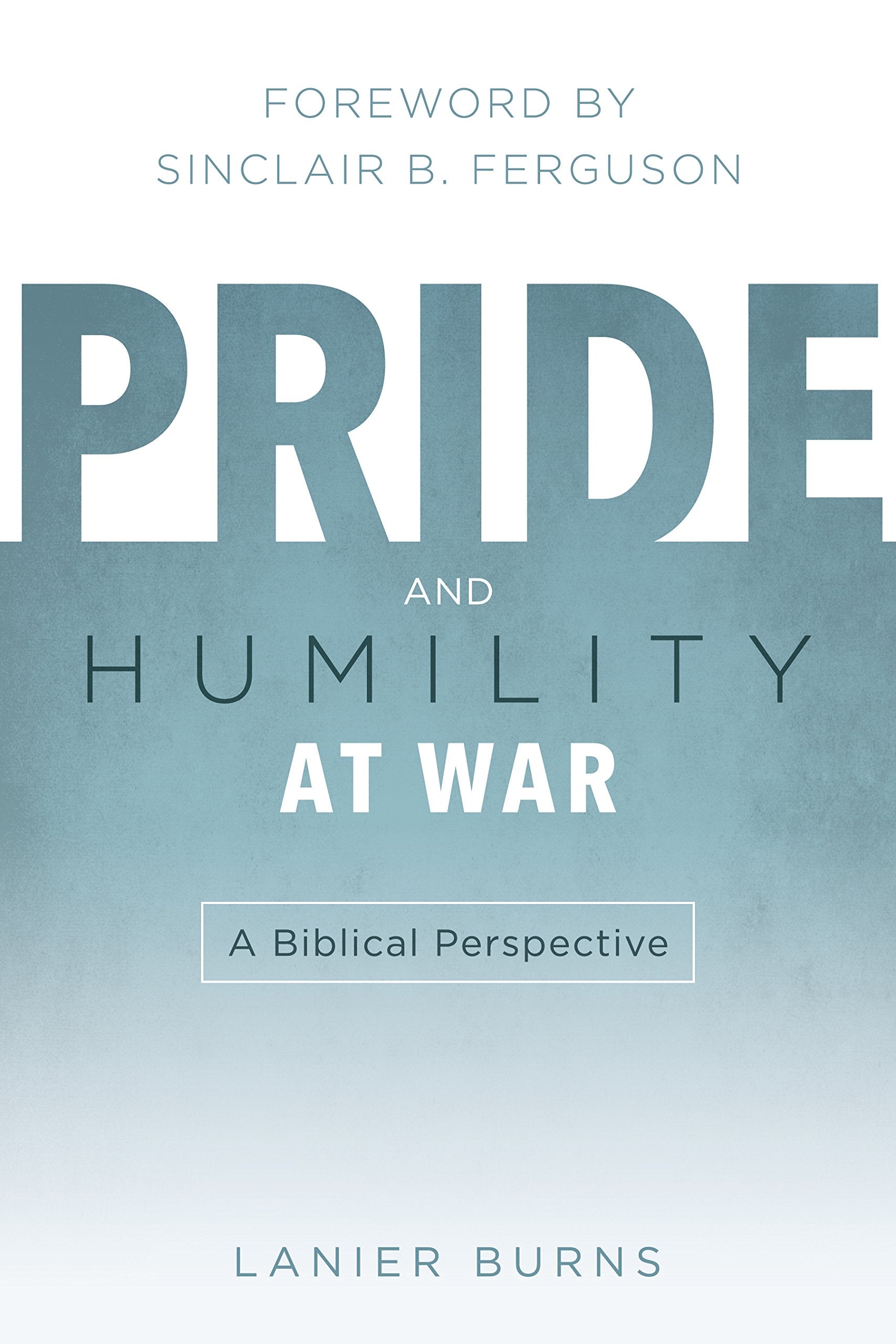 Pride and Humility At War: A Biblical Perspective