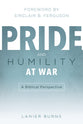 Pride and Humility At War: A Biblical Perspective