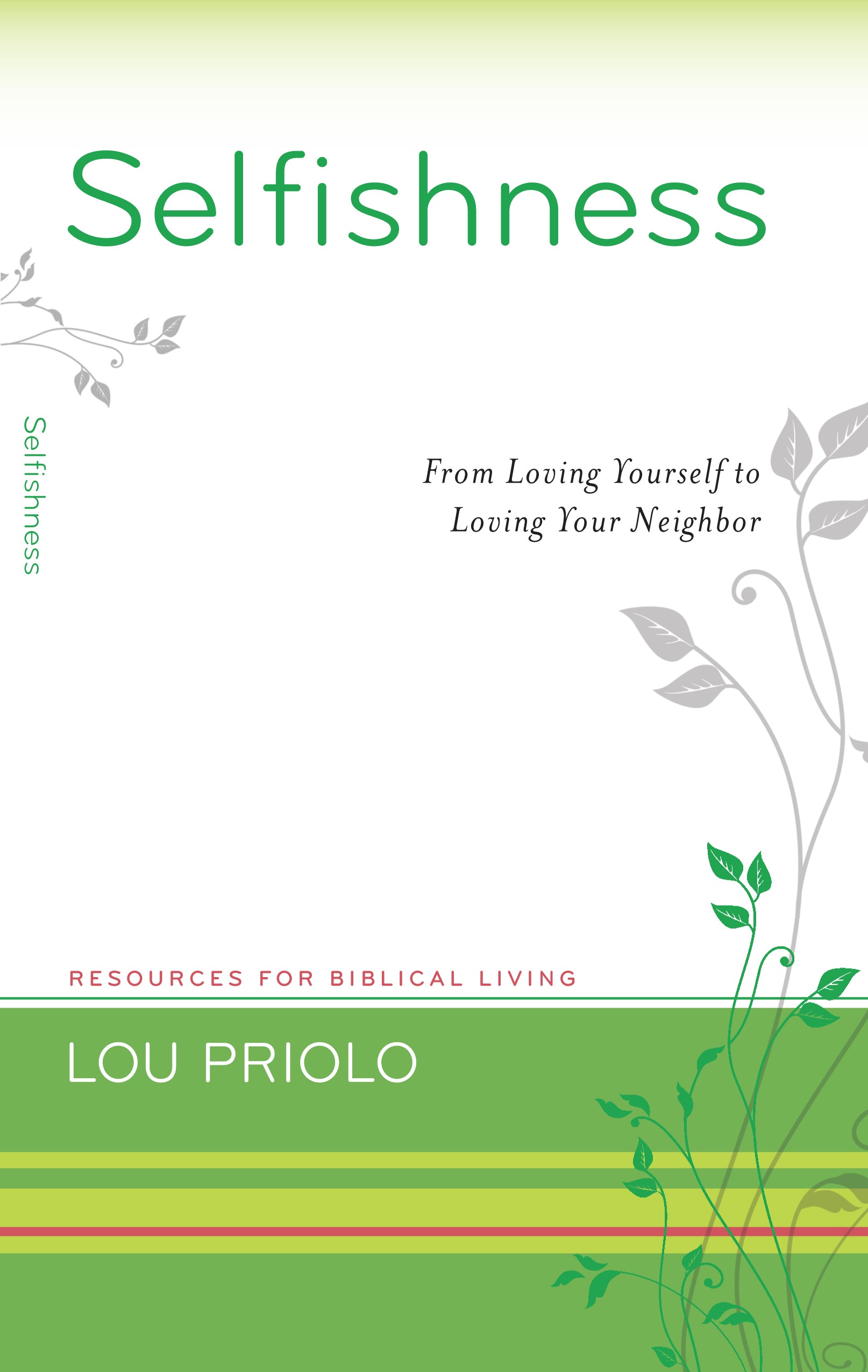 Selfishness: From Loving Yourself to Loving Your Neighbour