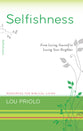 Selfishness: From Loving Yourself to Loving Your Neighbour