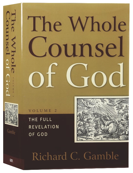 The Full Revelation of God (#02 in The Whole Counsel Of God Series)