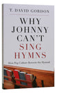 Why Johnny Can't Sing Hymns