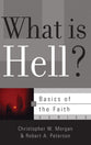 What is Hell? (Basics Of The Faith Series (Formerly 'Reformed' Borf))