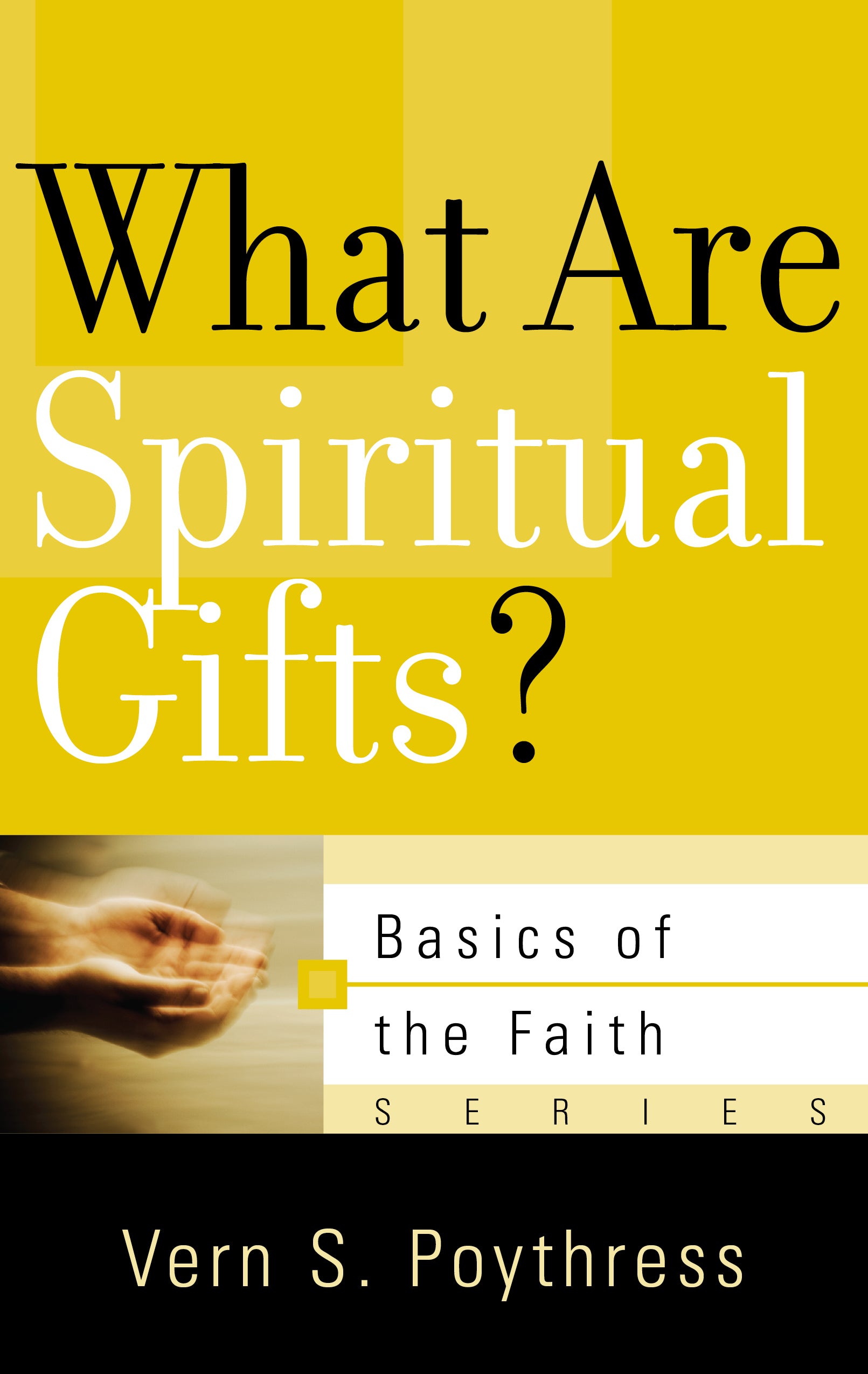 What Are Spiritual Gifts? (Basics Of The Faith Series (Formerly 'Reformed' Borf))
