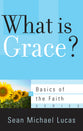What is Grace? (Basics Of The Faith Series (Formerly 'Reformed' Borf))