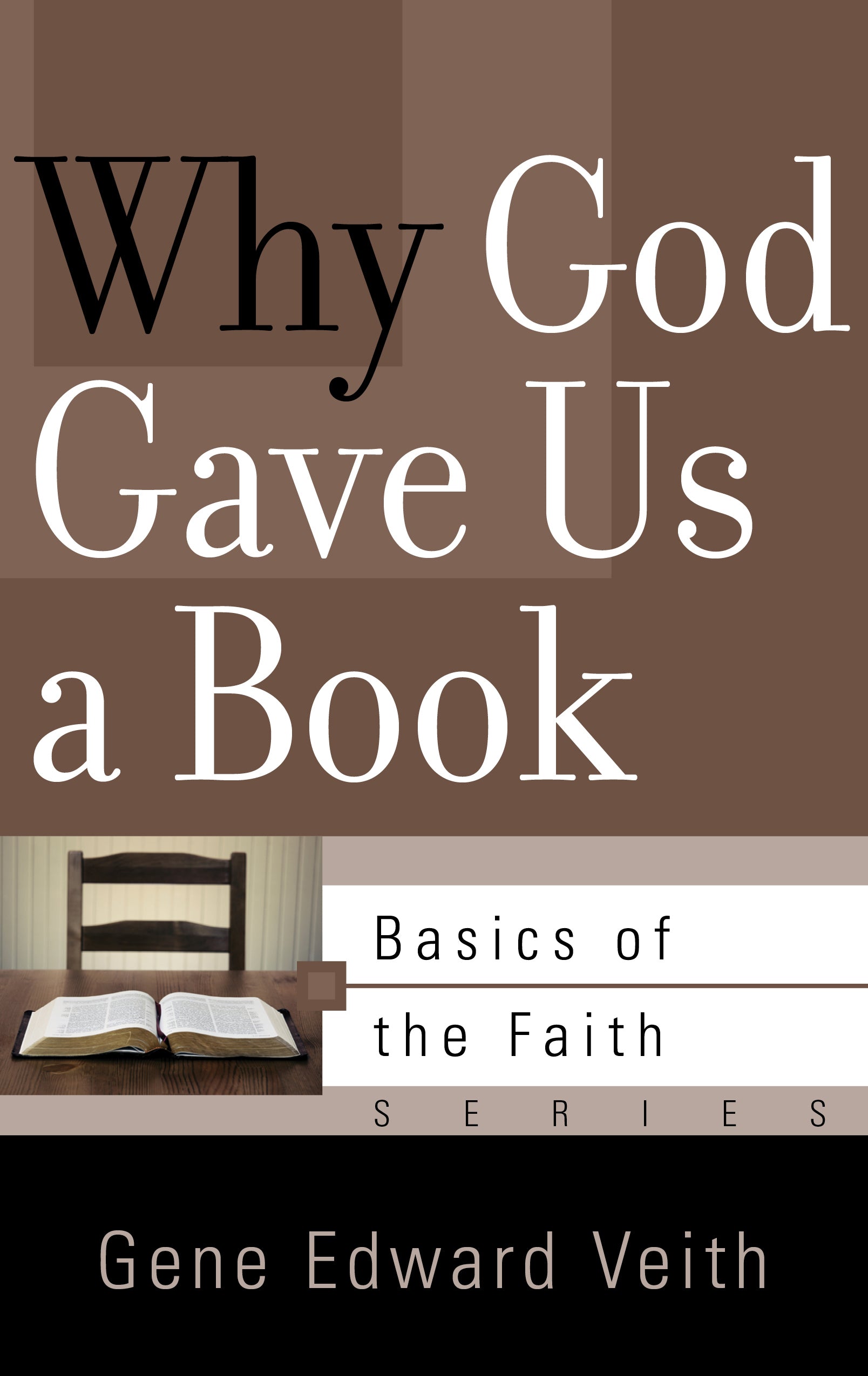 Why God Gave Us a Book (Basics Of The Faith Series (Formerly 'Reformed' Borf))