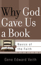 Why God Gave Us a Book (Basics Of The Faith Series (Formerly 'Reformed' Borf))