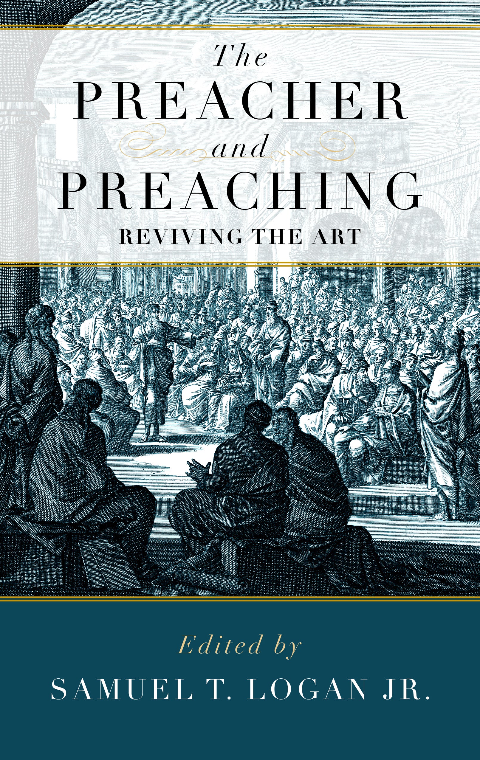 The Preacher and Preaching: Reviving the Art in the 20Th Century