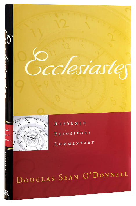 Ecclesiastes (Reformed Expository Commentary Series)