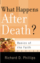 What Happens After Death? (Basics Of The Faith Series (Formerly 'Reformed' Borf))
