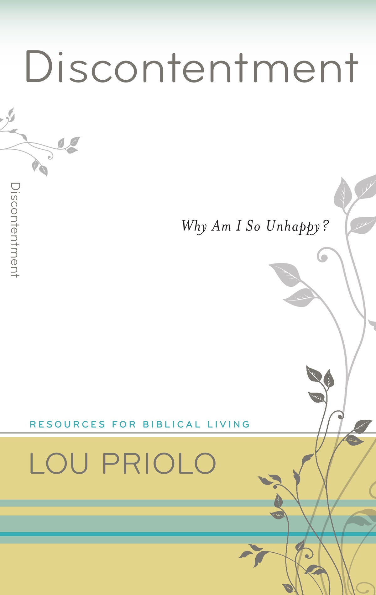 Discontentment Discontentment - Why Am I So Unhappy? (Resources For Biblical Living S ...