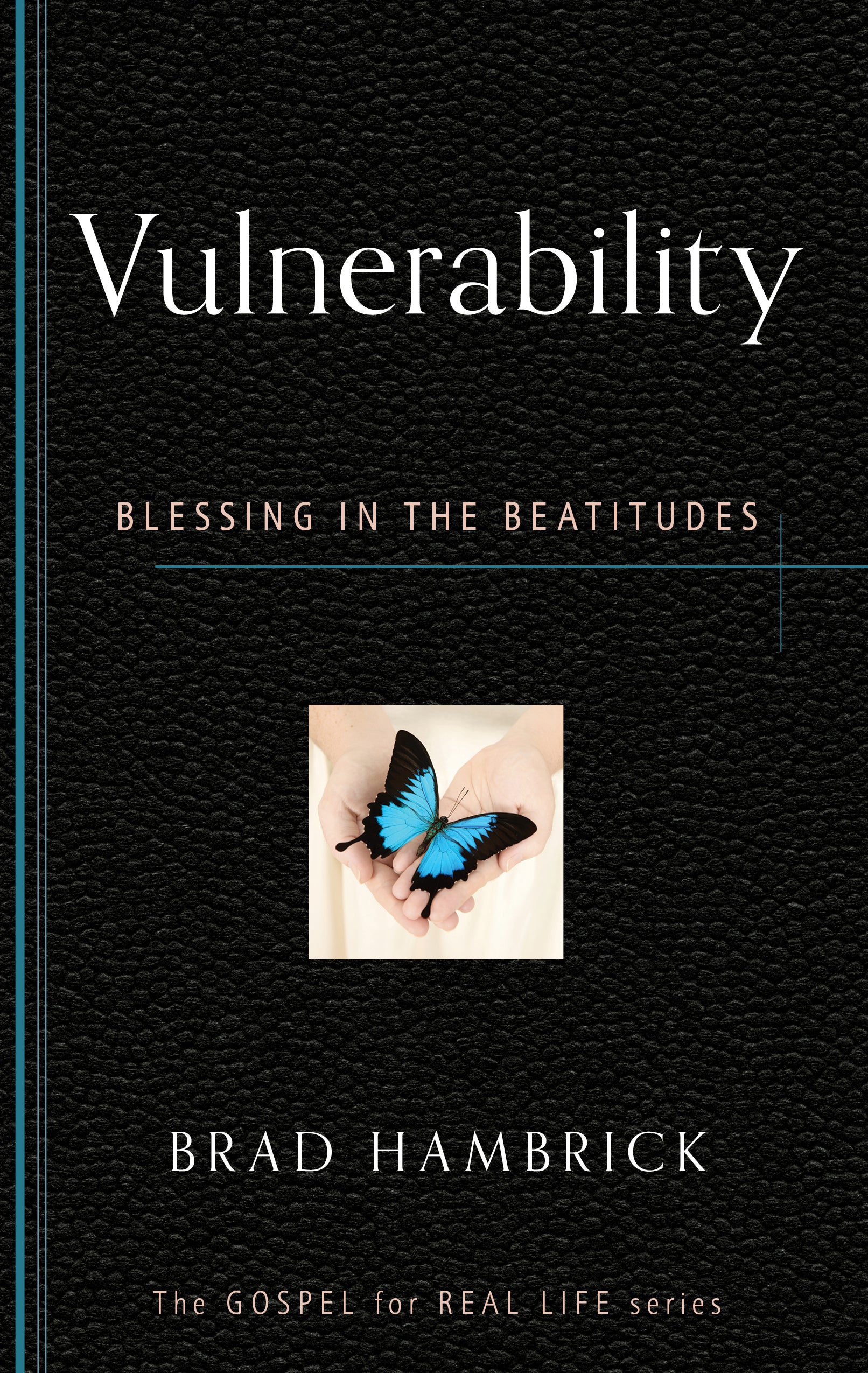 Vulnerability: Blessing in the Beatitudes (Gospel For Real Life Counseling Booklets Series)
