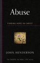 Abuse: Finding Hope in Christ (Gospel For Real Life Counseling Booklets Series)