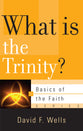 What is the Trinity? (Basics Of The Faith Series (Formerly 'Reformed' Borf))