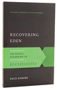 Recovering Eden (Gospel According To The Old Testament Series)
