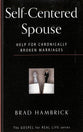 Self Centred Spouse: Help For Chronically Broken Marriages (Gospel For Real Life Counseling Booklets Series)