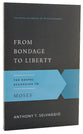 From Bondage to Liberty (Gospel According To The Old Testament Series)