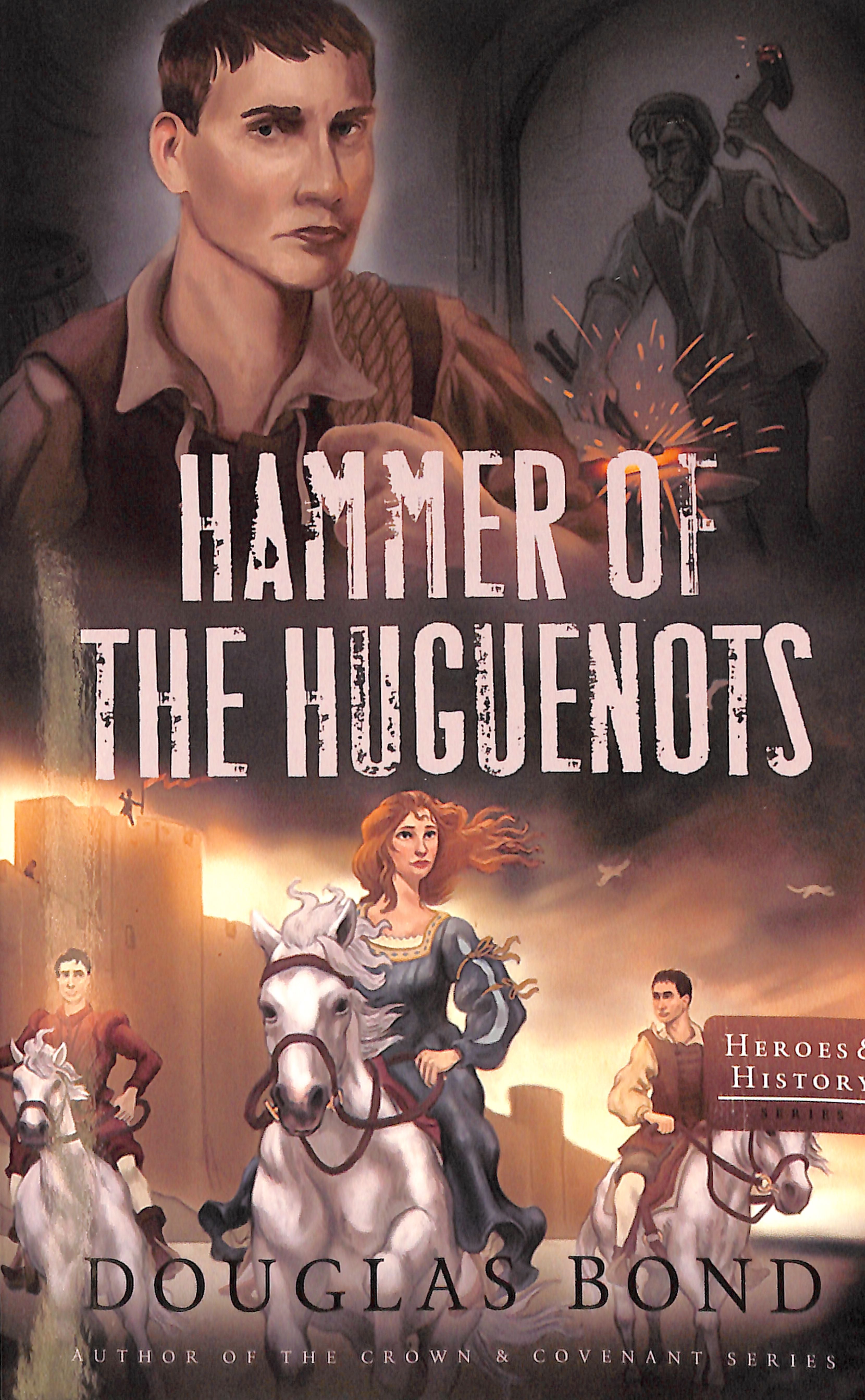 Hammer of the Huguenots (Heroes & History Series)