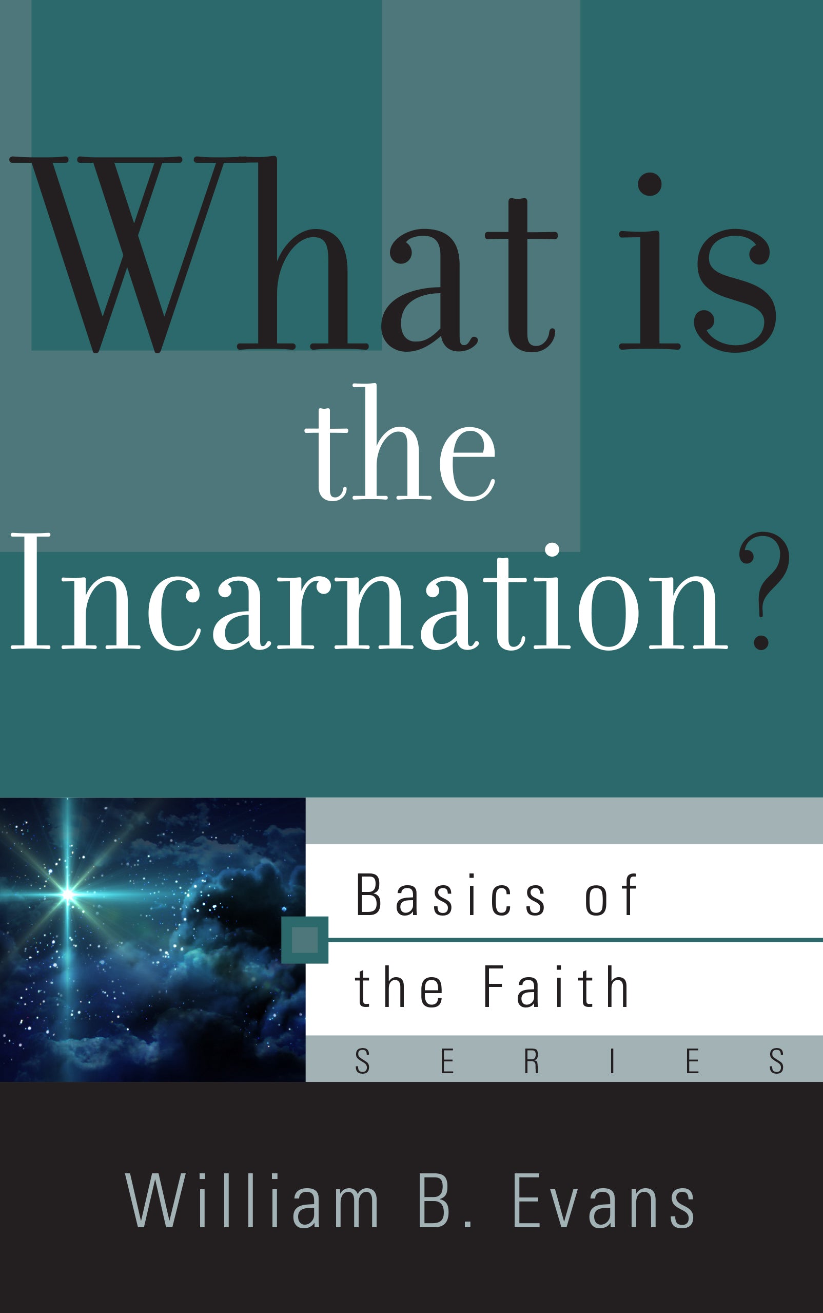 What is the Incarnation? (Basics Of The Reformed Faith Series (Now Botf))