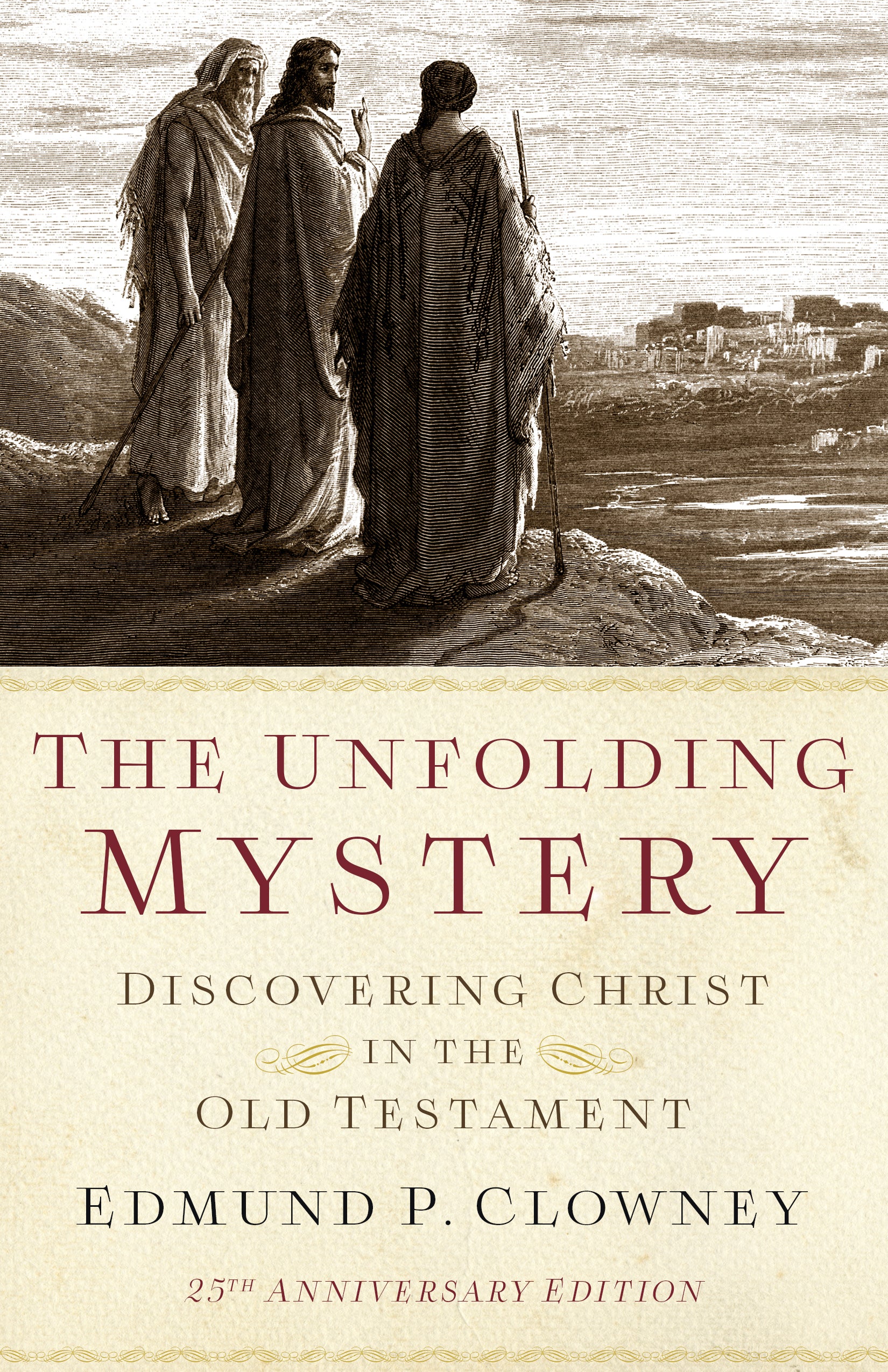 The Unfolding Mystery: Discovering Christ in the Old Testament (2nd Edition)