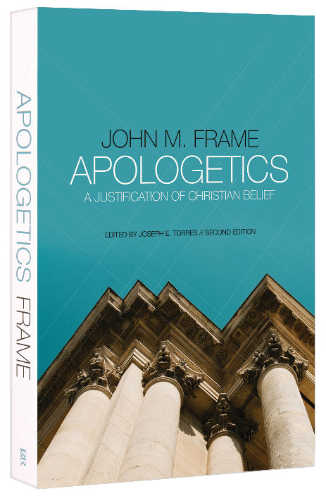 Apologetics: A Justification of Christian Belief (2nd Edition)
