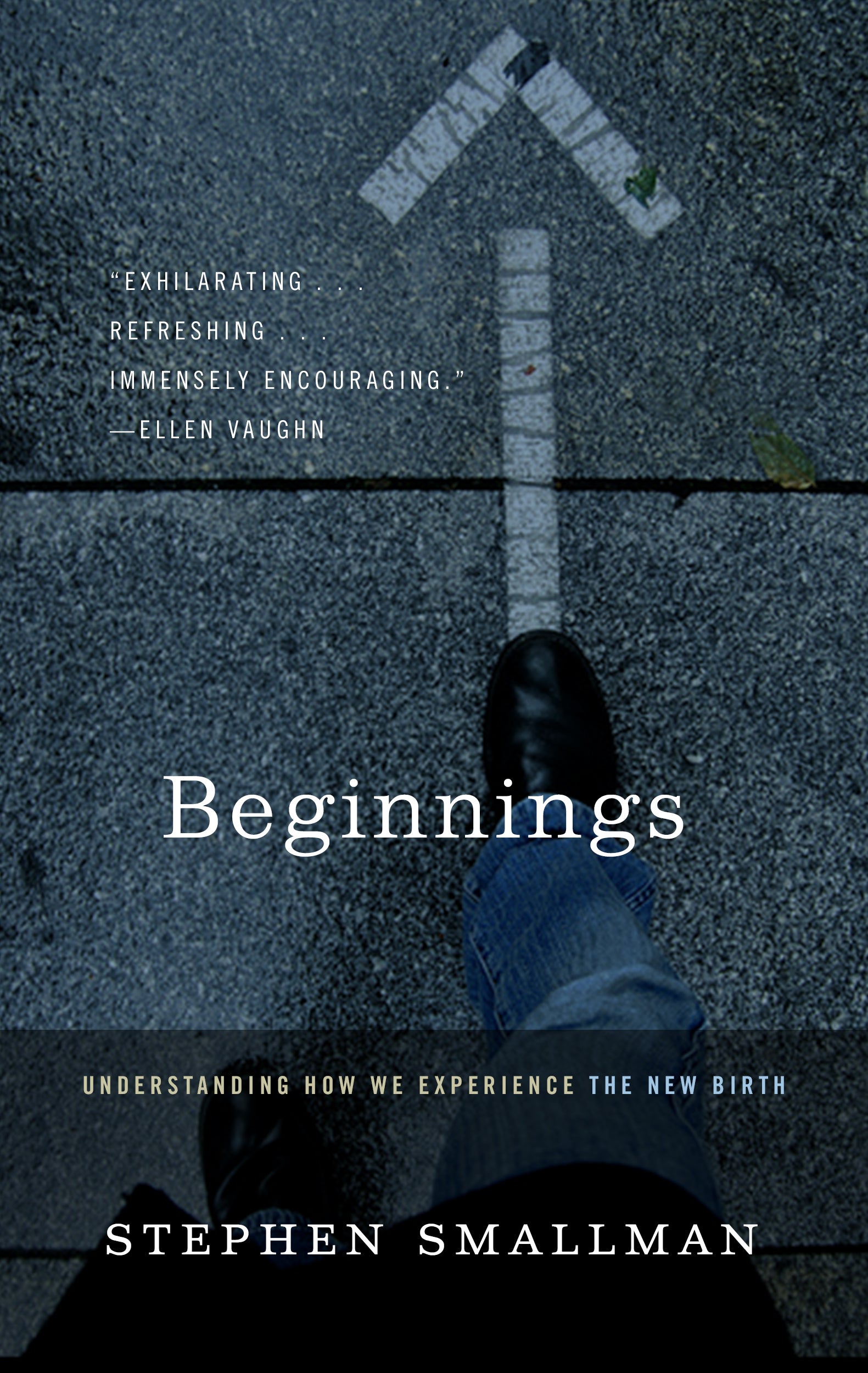 Beginnings: Understanding How We Exeperience the New Birth