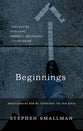 Beginnings: Understanding How We Exeperience the New Birth