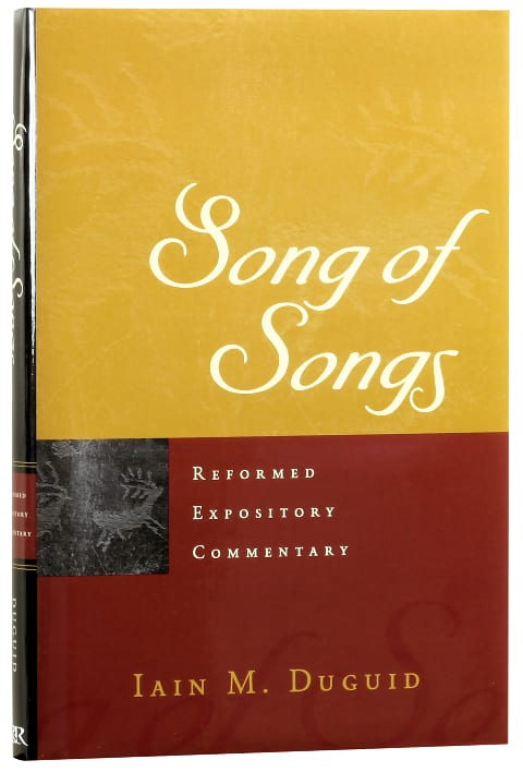 Song of Songs (Reformed Expository Commentary Series)
