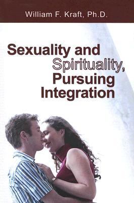 Sexuality & Spirituality Pursuing Integration