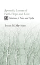 Apostolic Letters of Faith, Hope, and Love
