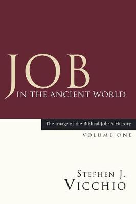 Job in the Ancient World: The Image of the Biblical Job: A History (Vol 1)
