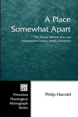 A Place Somewhat Apart (Princeton Theological Monograph Series)