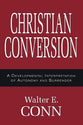 Christian Conversion: A Developmental Interpretation of Autonomy and Surrender