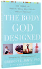 The Body God Designed