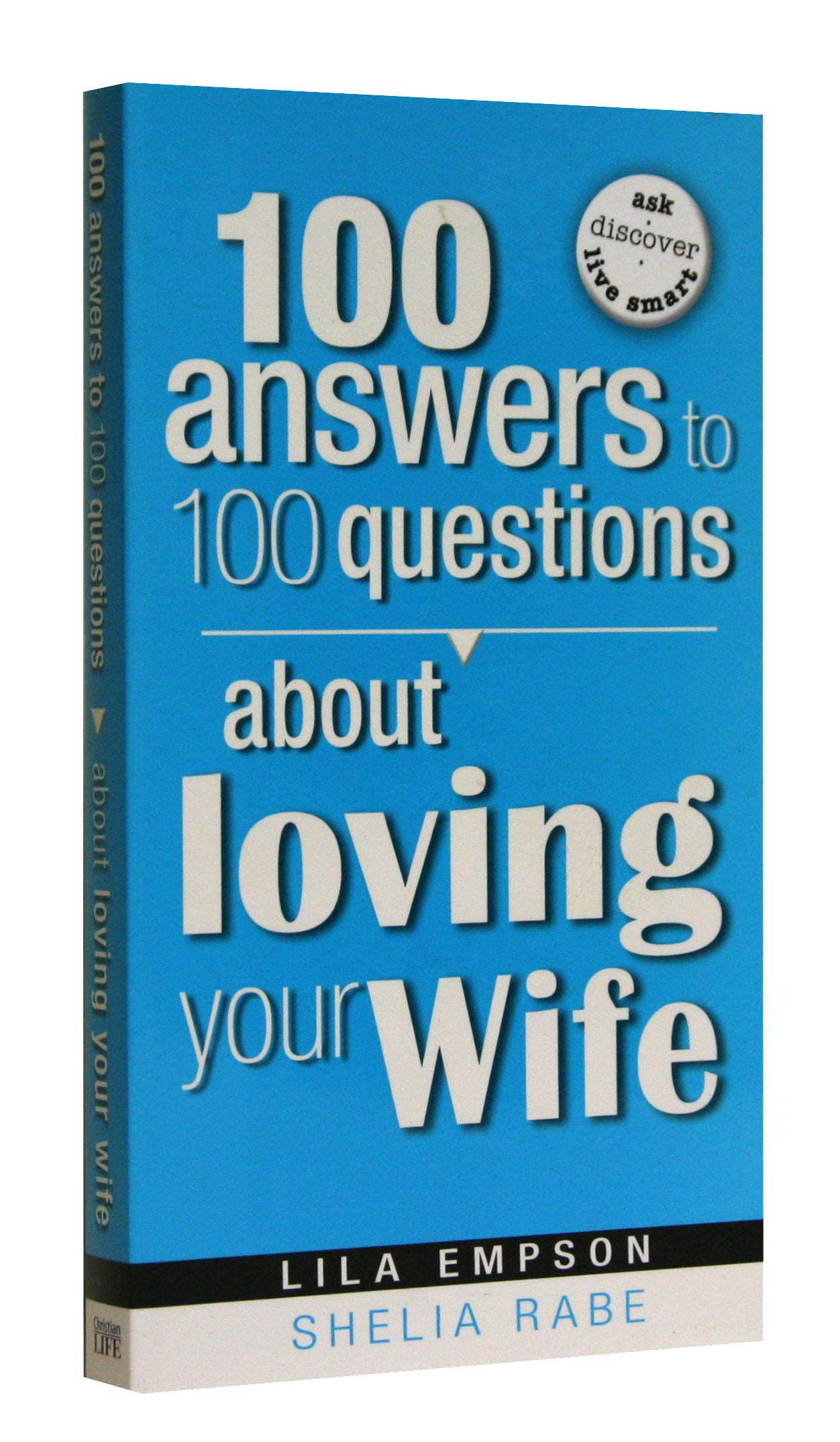 100 Answers to 100 Questions About Loving Your Wife