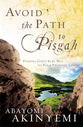 Avoid the Path to Pisgah