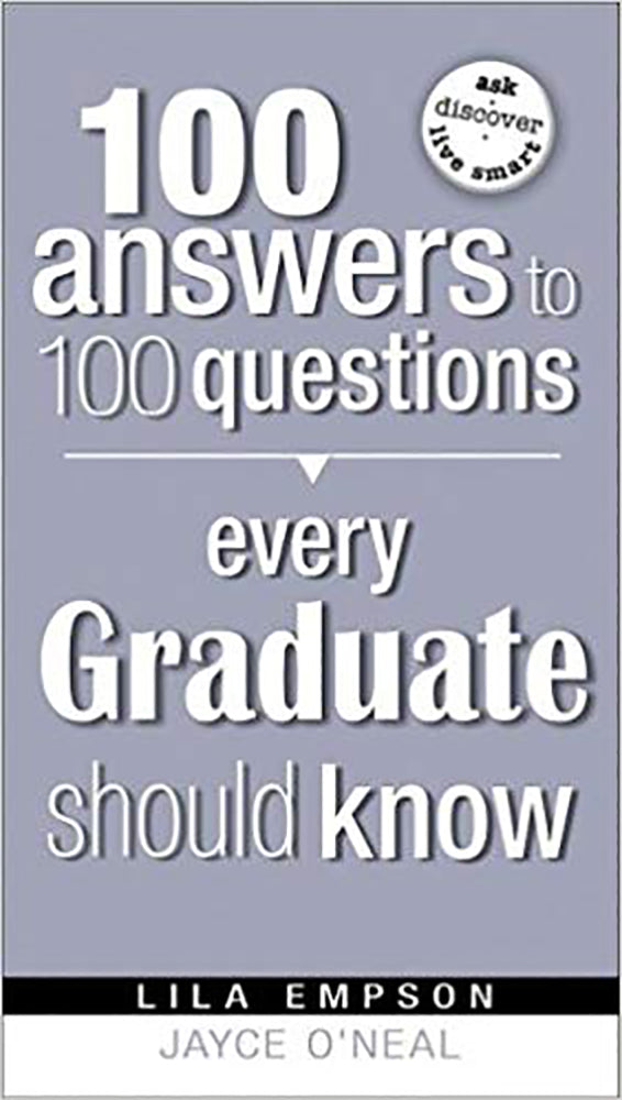 100 Answers to 100 Questions Every Graduate Should Know
