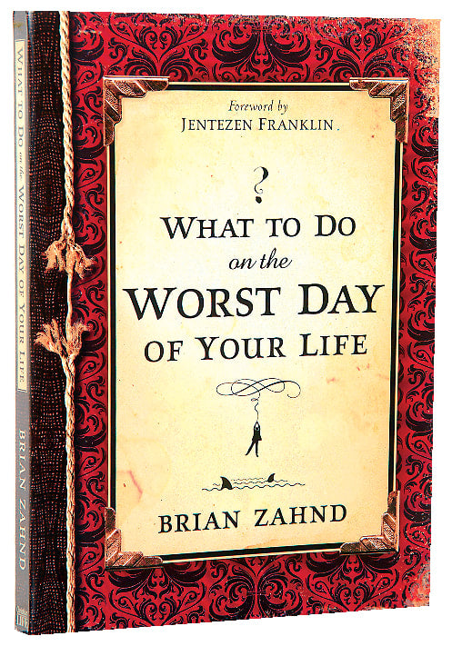 What to Do on the Worst Day of Your Life