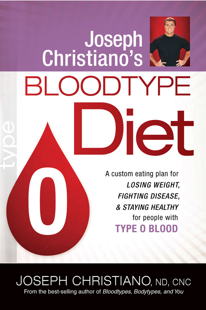 Type O (Joeseph Christiano's Bloodtype Diet Series)