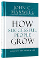 How Successful People Grow