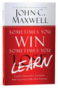 Sometimes You Win--Sometimes You Learn