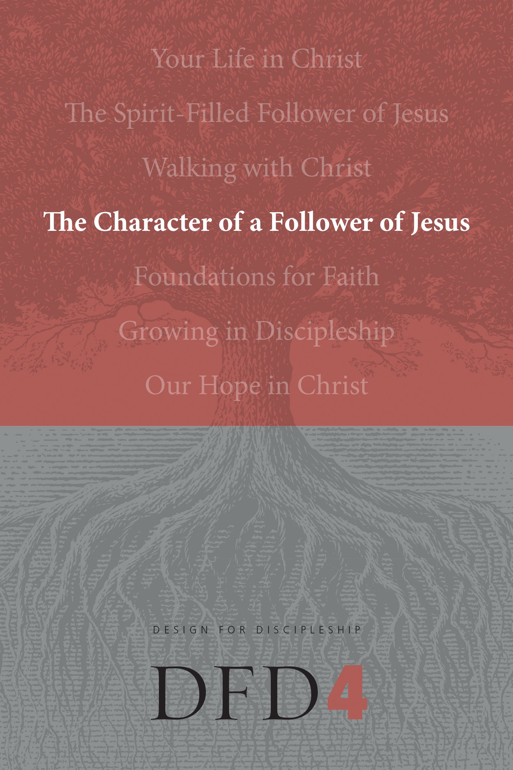 Character of the Christian (#04 in Design For Discipleship Series)