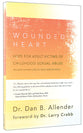 The Wounded Heart: Hope For Adult Victims of Childhood Sexual Abuse