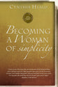 Becoming a Woman of Simplicity (Becoming A Woman Bible Studies Series)