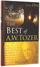 The Best of a W Tozer (Book 1)