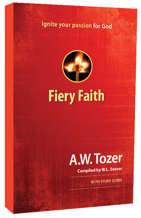 Fiery Faith: Ignite Your Passion For God