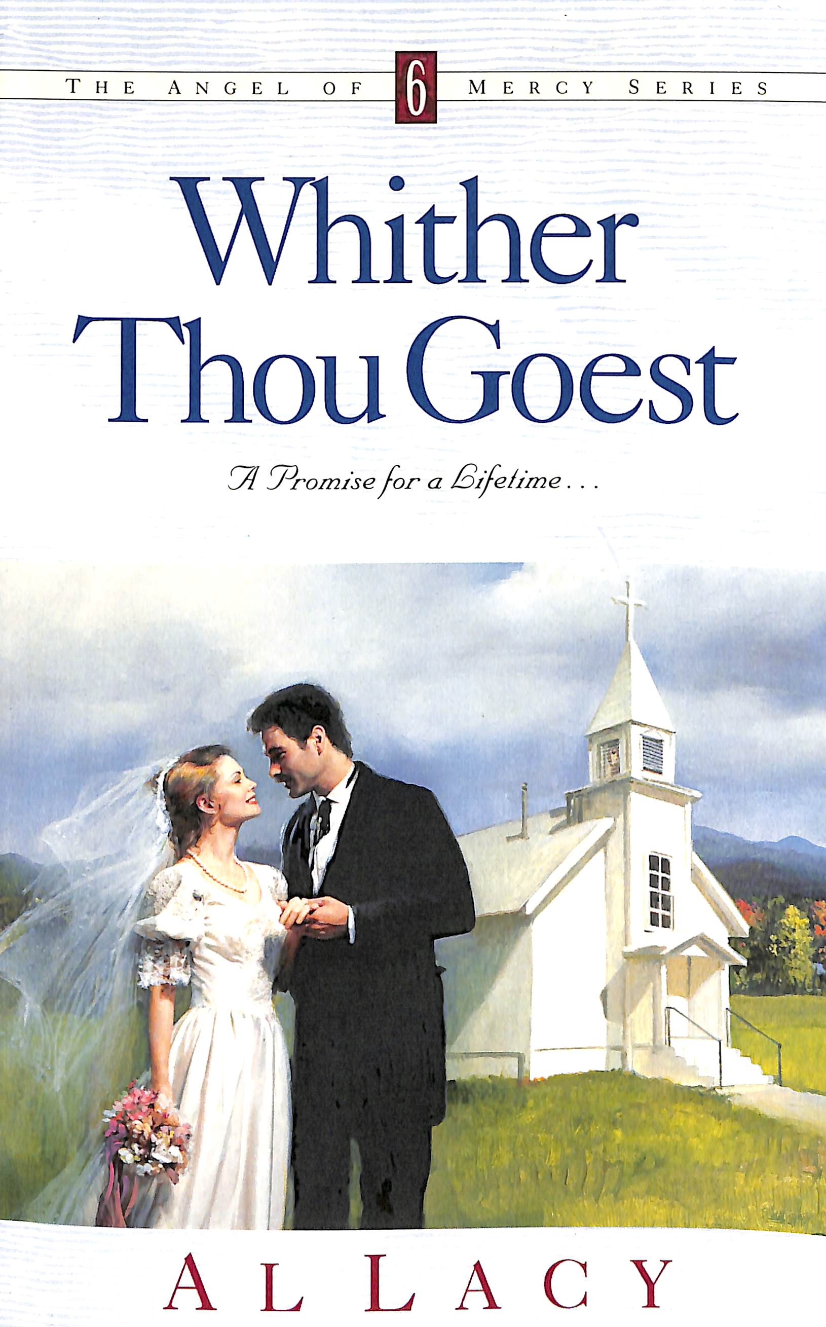 Whither Thou Goest (#06 in Angel Of Mercy Series)