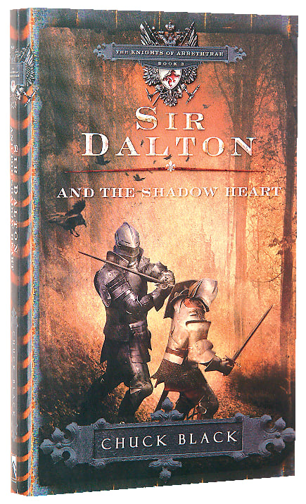Sir Dalton and the Shadow Heart (#03 in The Knights Of Arrethtrae Series)