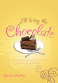 I'll Bring the Chocolate